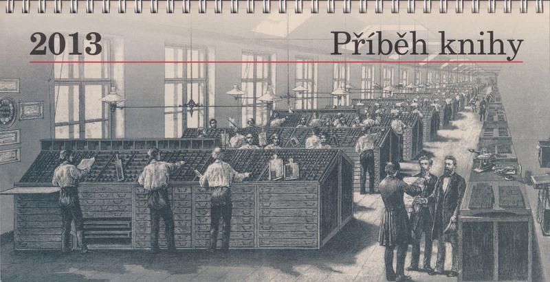 Příběh knihy 2013 (na obálce pohled do pražské sazárny nakladatelství Jana Otty od Bohumíra Roubalíka z roku 1891)